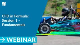 CFD in Formula Student and FSAE – Session 1 – Fundamentals of Aerodynamics [upl. by Inail472]