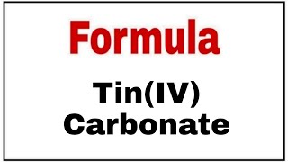 How to write chemical formula for Tin IV CarbonateMolecular formula Tin Carbonate [upl. by Kyla548]