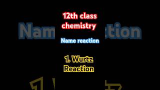 12th chemistry ॥ Name reaction ॥Wurtz Reaction 12thchemistry wurtzsreaction haloalkane [upl. by Olecram]