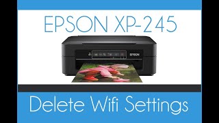 EPSON XP245 delete the WIFI configuration [upl. by Boutis]