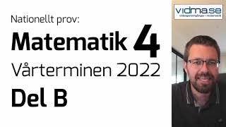 Matematik 4 Nationellt prov VT 2022 Del B [upl. by Alekal]