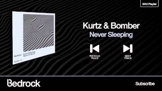 Kurtz amp Bomber  Never Sleeping   Bedrock Records [upl. by Byrdie617]