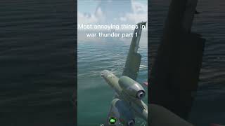 Most annoying things in war thunder part 1 warthundermemes [upl. by Ardnossak442]