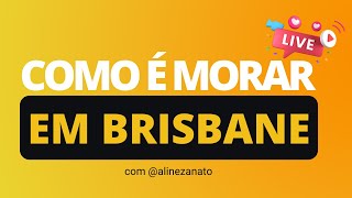 Como é morar em Brisbane • Oi Austrália [upl. by Avron]