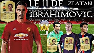 LE 11 IDÉAL DE ZLATAN IBRAHIMOVIC  🇸🇪 [upl. by Godbeare]