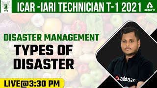 ICAR IARI Technician Recruitment 2021 Classes  Disaster Management Class  Types of Disaster [upl. by Dyer157]