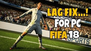 FIFA 18 LAG FIX  HOW TO RUN FIFA 18 ON LOW END PC [upl. by Souvaine]