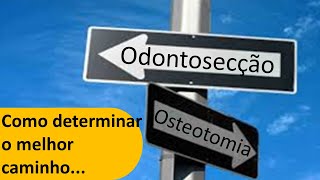 Como determinar o melhor caminho Osteotomia ou Odontosecção  Odontologia  Dra Bianca Rosa [upl. by Piggy756]