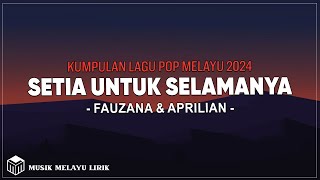 Fauzana amp Aprilian  Setia Untuk Selamanya  Lirik Lagu [upl. by Wilde]