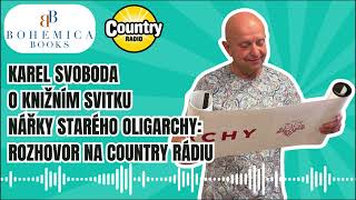 Karel Svoboda o knižním svitku Nářky starého oligarchy rozhovor na Country rádiu [upl. by Ogdan504]