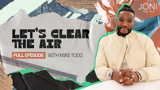 Let’s Clear The Air Mike Todd Shares Details On The Accusations That Sparked Controversy [upl. by Orit386]