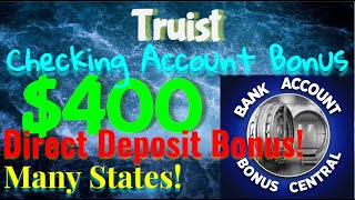 Truist 400 Personal Checking Account Bonus MANY STATES The BEST EVERY 2Year Checking Bonus [upl. by Clarie]