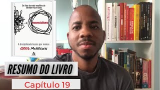 Resumo do Livro Essencialismo  Capítulo 19  Focalizar O que é importante agora [upl. by Hsinam]