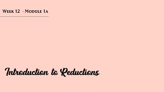 mod12lec47  Reductions  An Introduction [upl. by Odnamra582]