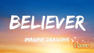 Imagine Dragons  Believer Lyrics 1 Hour [upl. by Annovy826]