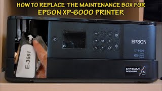 How To Replace The Maintenance Box For Epson XP6000 Printer With T3661E3661 [upl. by Cinimmod]