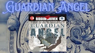 GUARDIAN ANGEL RIDDIM MIX [upl. by Eiser]