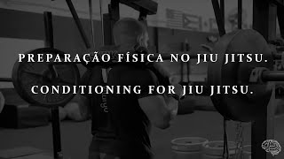 PREPARAÇÃO FÍSICA NO JIU JITSU  CONDITIONING FOR JIU JITSU [upl. by Nireil]