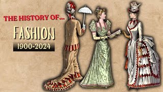 The History of Fashion 19002024 [upl. by Vinnie]