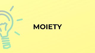 What is the meaning of the word MOIETY [upl. by Analak433]