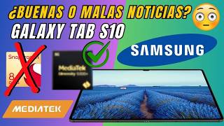 🤔¿Adiós Snapdragon Hola MediaTek Samsung Galaxy Tab S10 Detalles💥 [upl. by Howes224]