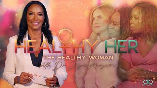 Healthy Her  The Healthy Woman [upl. by Eyt]