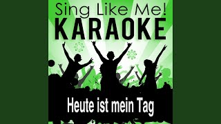 Heute ist mein Tag Karaoke Version With Guide Melody Originally Performed By Blümchen [upl. by Chelsie]