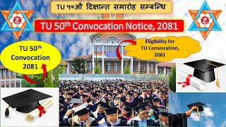 Eligibility for 50th TU Convocation 2081  TU 50th Convocation Notice 2081 tuconvocation tu gown [upl. by Sitarski794]