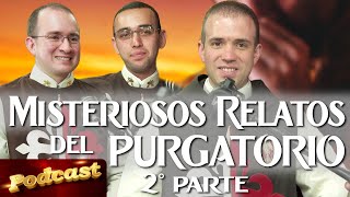 Historias asombrosas sobre el PURGATORIO 🎙️8° PODCAST Conversando con los Caballeros de la Virgen [upl. by Nitnert]