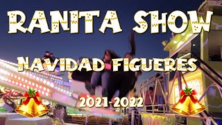 RANITA SHOW  Feria de Navidad de Figueres 20212022 [upl. by Curhan]