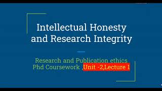 Intellectual Honesty and Research integrity Lec1 Research and publication ethics phd coursework [upl. by Notsgnik]