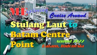 Batam Indonesia Stulang Laut to Batam Centre Point  Cruise Around On 16 August 2022 [upl. by Freida]