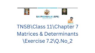 TNSBCLASS 11CHAPTER 7MATRICES amp DETERMINANTSEXERCISE 72QNo2 [upl. by Iruj331]