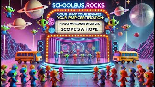 SchoolBusRocks Your PMP Certification  GEN Project Management Funk Scopes A Hope 4 Leaders  ATG [upl. by Pappano]