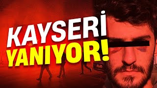 KAYSERİ YANIYOR neler oluyor [upl. by Henri338]