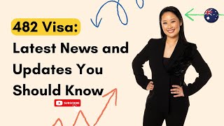 482 Visa Latest News and Updates You Should Know [upl. by Anirret]