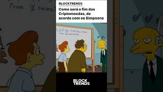 🚨Como será o fim das criptomoedas de acordo com Os Simpsons Bitcoin Crypto Simpsons BTC [upl. by Eilatam]