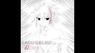 LAGU GALAU  EL [upl. by Einhoj]