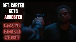 Det Carter Gets Arrested  Power Book 2 Ghost Episode 10  Series Finale [upl. by Egni]