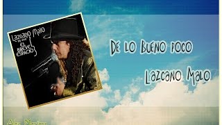 De Lo Bueno Poco  Lazcano Malo [upl. by Kal]