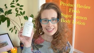 Review of the Fresh Sugar Lemon Body Lotion [upl. by Llebiram]