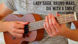 Lady Gaga Bruno Mars  Die With A Smile EASY Ukulele Tutorial With Chords  Lyrics [upl. by Nattie]