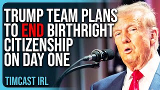 Trump Team Plans To END Birthright Citizenship On DAY ONE Via Executive Order BASED [upl. by Jay]