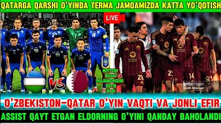 OZBEKISTONQATAR OYIN VAQTI VA JONLI EFIR  ASSIST QAYT ETGAN ELDORNING OYINI QANDAY BAHOLANDI [upl. by Vachell]