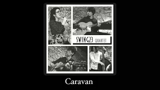 SWING23 QUARTET  CARAVAN [upl. by Geminius]