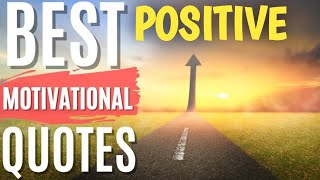 Best Positive Motivational Quotes  Motivational Quotes Video [upl. by Haroldson]