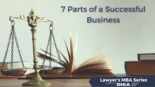 The Lawyers MBA Series  The 7 Parts of a Successful Business [upl. by Romelda945]