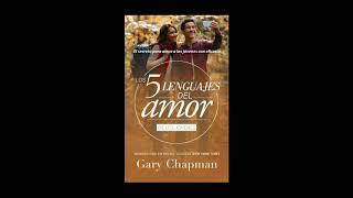 Los cinco lenguajes del amor de Gary Chapman Audiolibro [upl. by Toille]