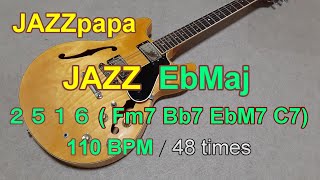 JAZZ Backing Track in EbMaj  2516 Fm7 Bb7 EbM7 C7   110 BPM  48 times [upl. by Tnecniv559]