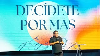 Decídete Por Más  Pr Elías Betanzos [upl. by Sicard]